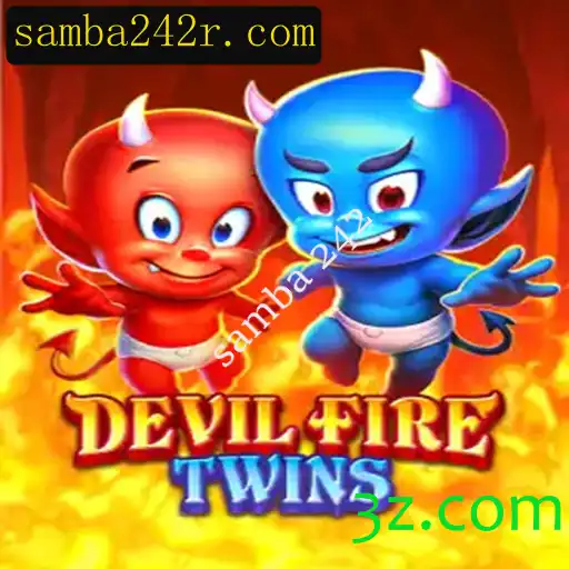 DevilFireTwins: Embark on a Fiery Adventure with Samba 242